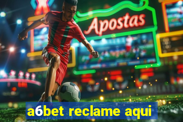 a6bet reclame aqui